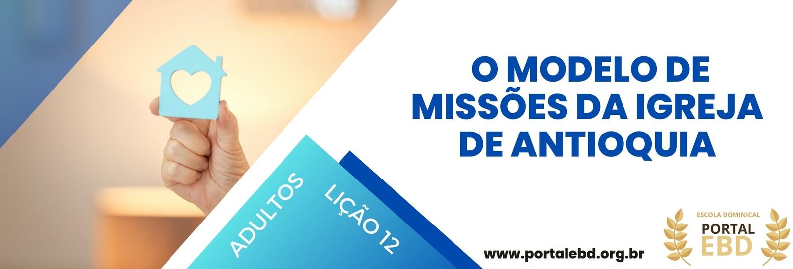 Lição 12 - O modelo de Missões da igreja de Antioquia V